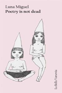 POETRY IS NOT DEAD, de LUNA MIGUEL | portada del libro