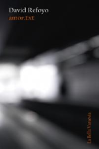 amor.txt, de REFOYO AGUIAR, DAVID | portada del libro