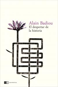 El despertar de la Historia, de Badiou, Alain | portada del libro