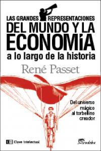 Las grandes representaciones del mundo y la economía a lo largo de la historia, de René Passet | portada del libro