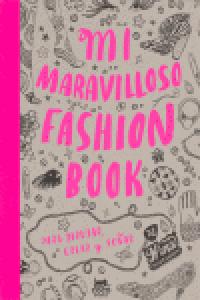 Mi Maravilloso Fashion Book, de Chakrabarti, Nina | portada del libro