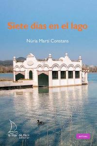 SIETE DIAS EN EL LAGO, de Martí Constans | portada del libro
