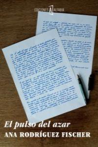 El pulso del azar, de Rodríguez Fischer, Ana | portada del libro