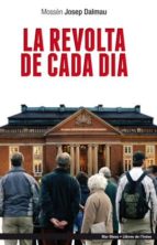 La revolta de cada dia, de MOSSEN JOSEP DALMAU | portada del libro