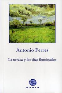 La urraca y los días iluminados, de Ferres, Antonio | portada del libro
