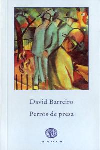Perros de presa, de Barreiro Rodríguez, David | portada del libro
