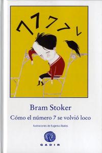 Cómo el número 7 se volvió loco, de Stoker, Bram | portada del libro