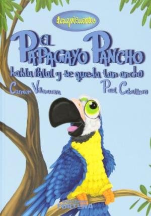 El papagayo Pancho habla fatal y se queda tan ancho, de Villanueva Rivero, Carmen | portada del libro