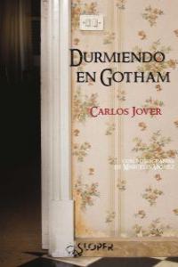 Durmiendo en Gotham, de Jover, Carlos | portada del libro