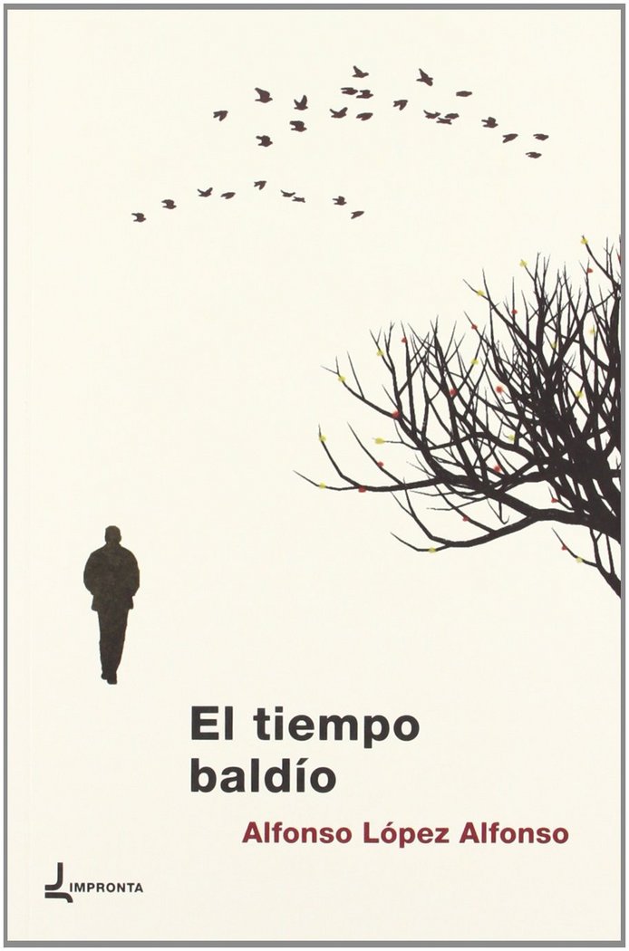TIEMPO BALDIO, EL, de LóPEZ ALFONSO | portada del libro