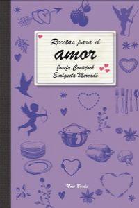 Recetas para el amor, de Mercadé i Capellades, Enriqueta | portada del libro