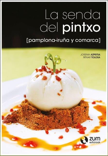 La senda del pintxo (Pamplona-Iruña y comarca), de Azpeitia Salvador | portada del libro