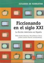 FICCIONANDO EN EL SIGLO XXI, de BELEN PUEBLA MARTINEZ | portada del libro