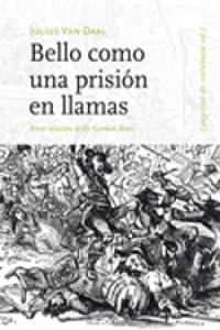 Bello como prisión en llamas, de Van Daal, Julius | portada del libro