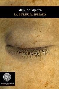 BURBUJA IRISADA, LA, de EDGERTON, MILLS FOX | portada del libro