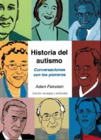 HISTORIA DEL AUTISMO: CONVERSACIONES CON LOS PIONEROS, de ADAM FEINSTEIN | portada del libro