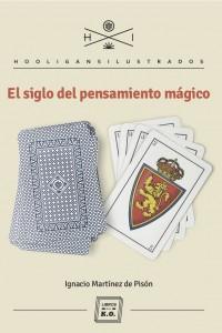 El siglo del pensamiento mágico, de Martínez de Pisón, Ignacio | portada del libro