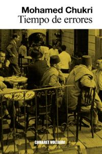 Tiempo de errores, de Chukri, Mohamed | portada del libro