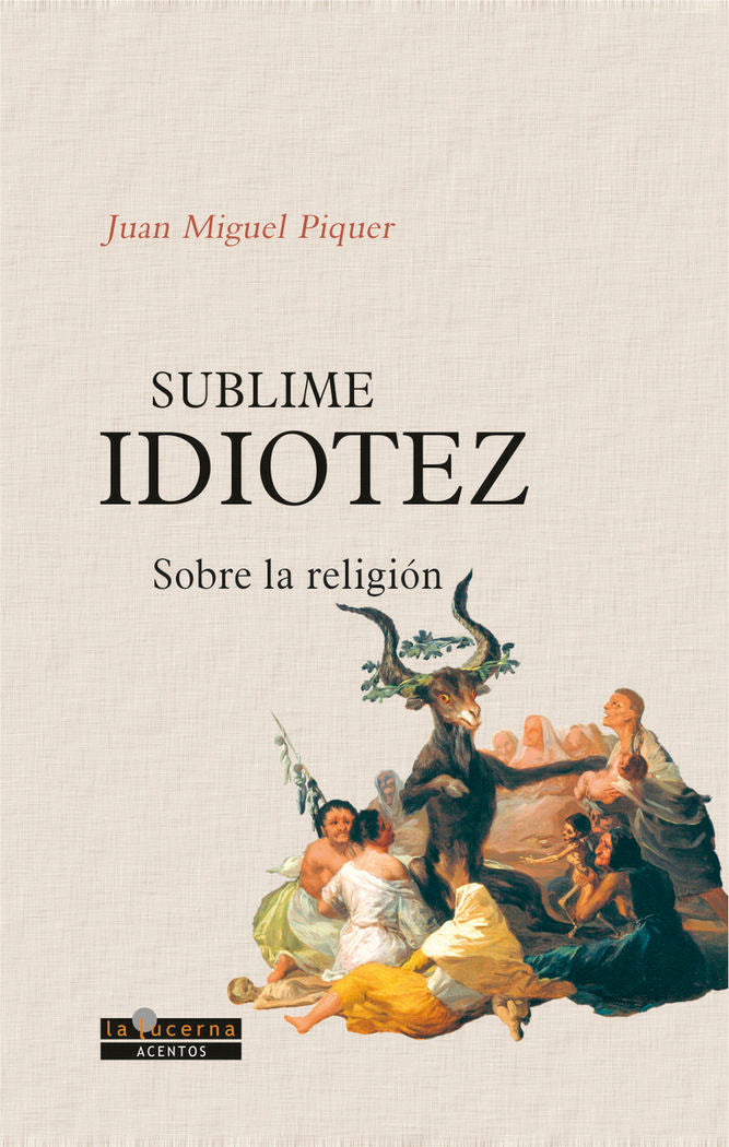 Sublime idiotez, de Piquer, Juan Miguel | portada del libro