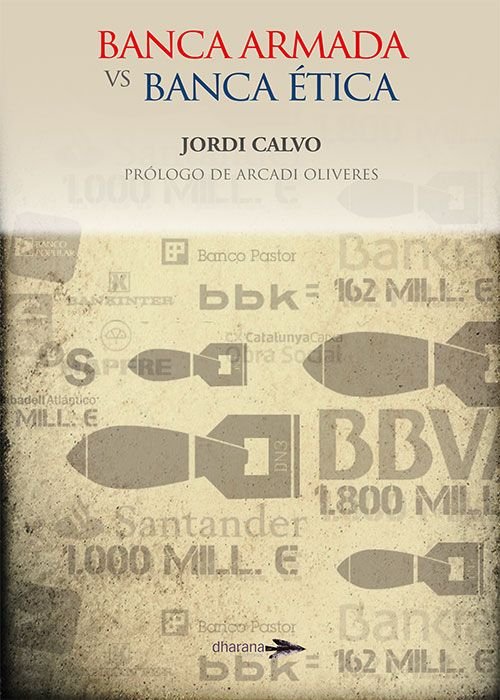 Banca armada vs. banca ética, de CALVO RUFANGES, JORDI | portada del libro