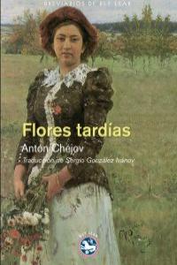 Flores tardías, de Chéjov, Antón | portada del libro