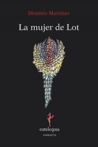 La mujer de Lot, de Martínez, Dionisio | portada del libro