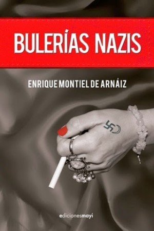 Bulerías Nazis, de Montiel de Arnaiz, Enrique | portada del libro