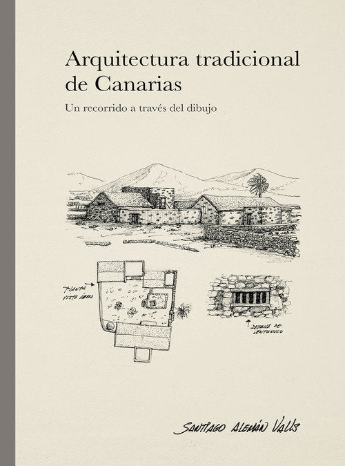 ARQUITECTURA TRADICIONAL DE CANARIAS, de Alemán Valls, Santiago | portada del libro