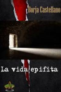 La vida epifita, de CASTELLANO | portada del libro