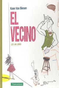 EL VECINO Lee un Libro, de VAN BIESEN, KOEN | portada del libro
