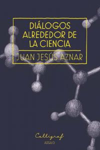 Diálogos alrededor de la ciencia, de AZNAR | portada del libro