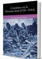 CANTABROS EN LA DIVISION AZUL (1941-1944), de JOSE MANUEL PUENTE FERNANDEZ | portada del libro