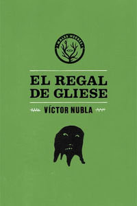 REGAL DE GLIESE, EL, de NUBLA, VíCTOR | portada del libro
