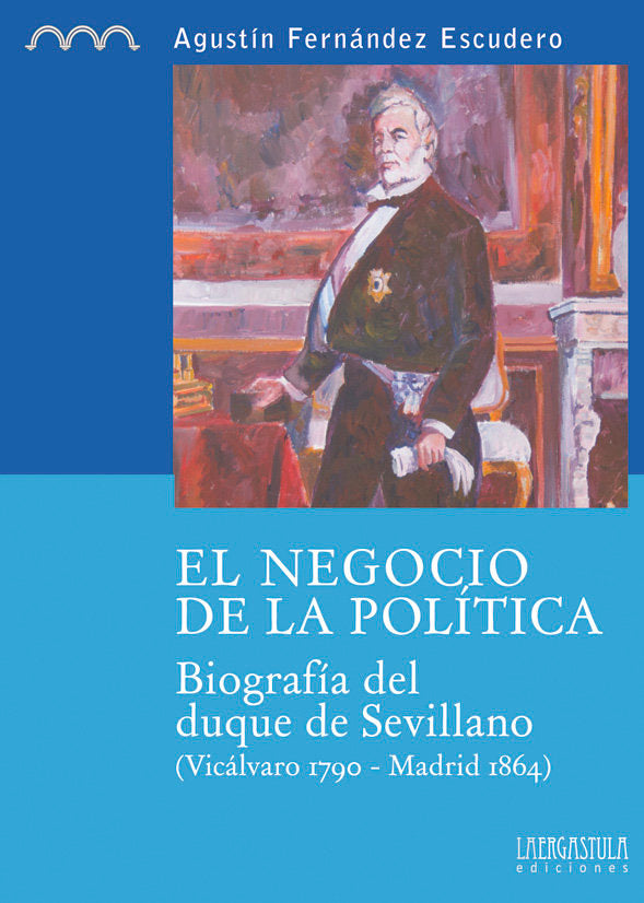 El negocio de la política, de Fernández Escudero, Agustín | portada del libro
