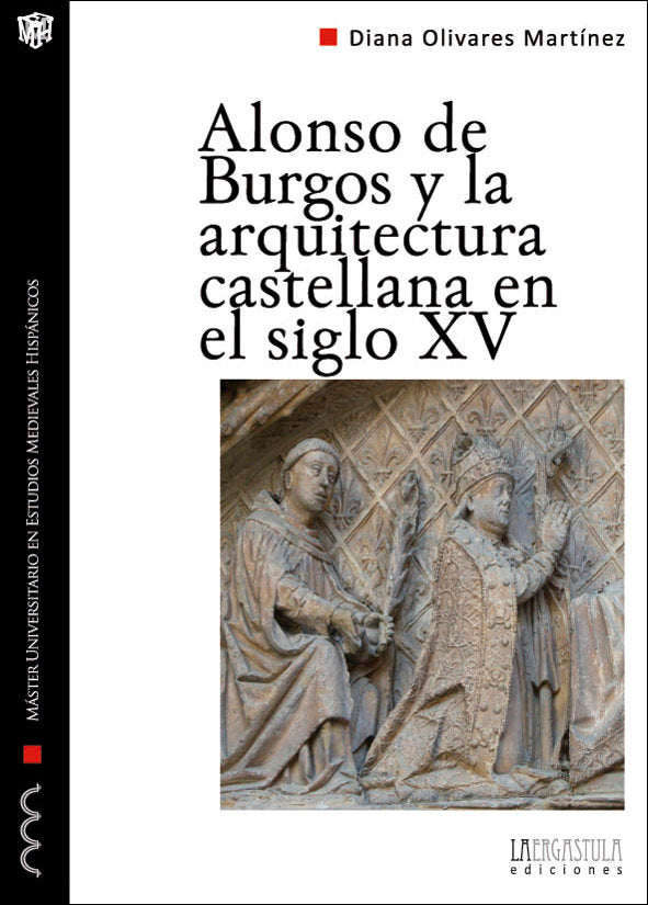 Alonso de Burgos y la arquitectura castellana en el siglo XV, de Olivares Martínez, Diana | portada del libro