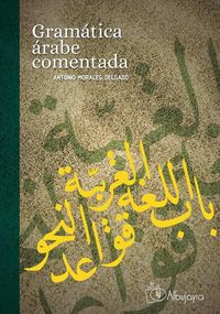 Gramática árabe comentada, de MORALES DELGADO | portada del libro