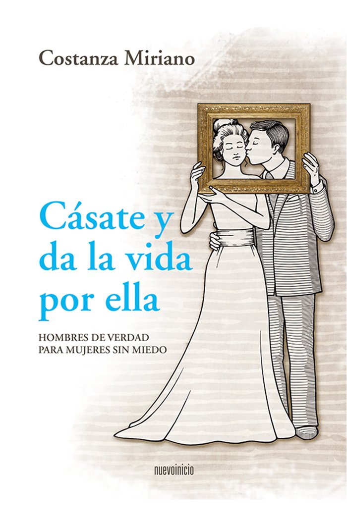 Cásate y da la vida por ella, de MIRIANO | portada del libro
