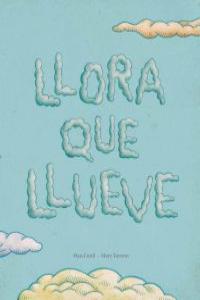 Llora que llueve, de Conill Purgimon, Mª Eugènia | portada del libro
