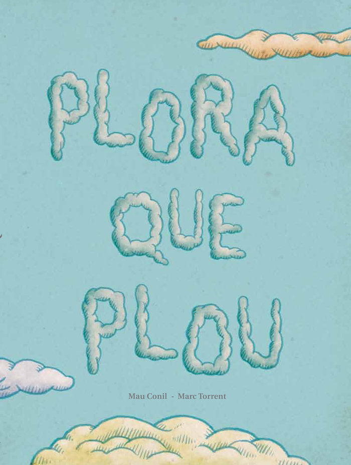 PLORA QUE PLOU, de MAU CONILL Y MARC TORRENT | portada del libro