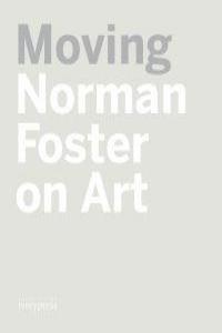 Moving, de Foster, Norman | portada del libro