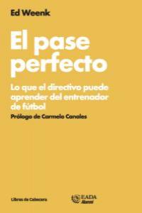 El pase perfecto, de Weenk, Ed | portada del libro