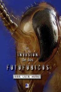INVASION DE LOS FOTOFOBICOS,LA, de MUÑOZ,JOSE LUIS | portada del libro