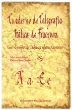 CUADERNO DE CALIGRAFIA ITALICA DE FRACTURA, de Valle Camacho Matute | portada del libro