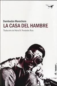 La casa del hambre, de Marechera, Dambudzo | portada del libro