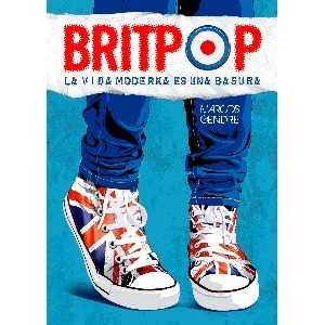 BRITPOP: LA VIDA ES UNA BASURA, de GENDRE | portada del libro