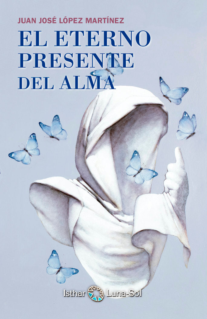 El Eterno Presente del Alma, de López Martínez, Juan José | portada del libro