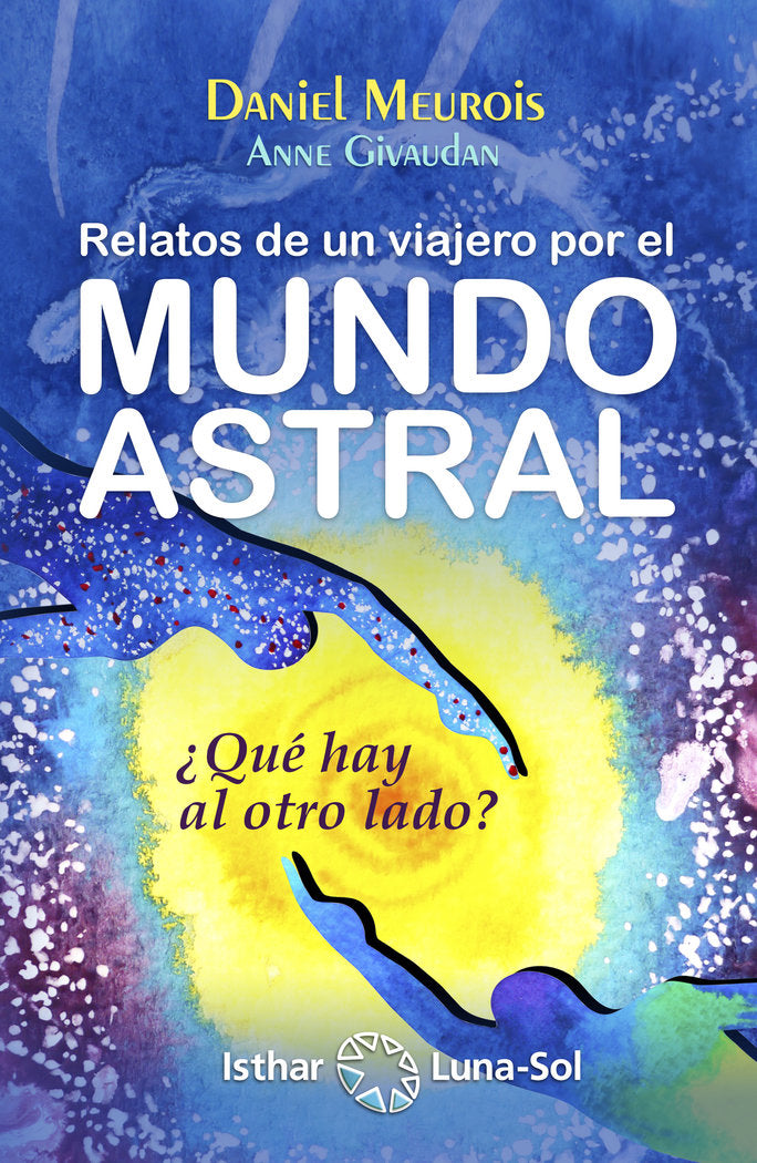 Relatos de un viajero por el mundo astral, de Meurois, Daniel | portada del libro