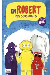 En Robert i els seus amics, de Deroin, Lucie | portada del libro