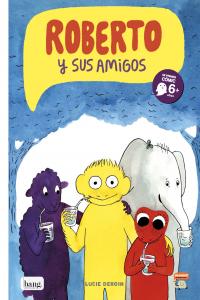 Roberto y sus amigos, de Deroin, Lucie | portada del libro