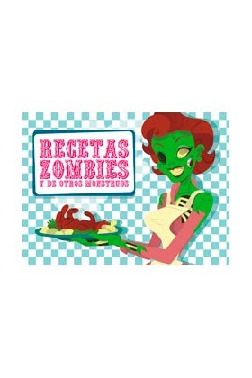 RECETAS ZOMBIES Y DE OTROS MONSTRUOS, de ESTEBAN, ESTHER | portada del libro